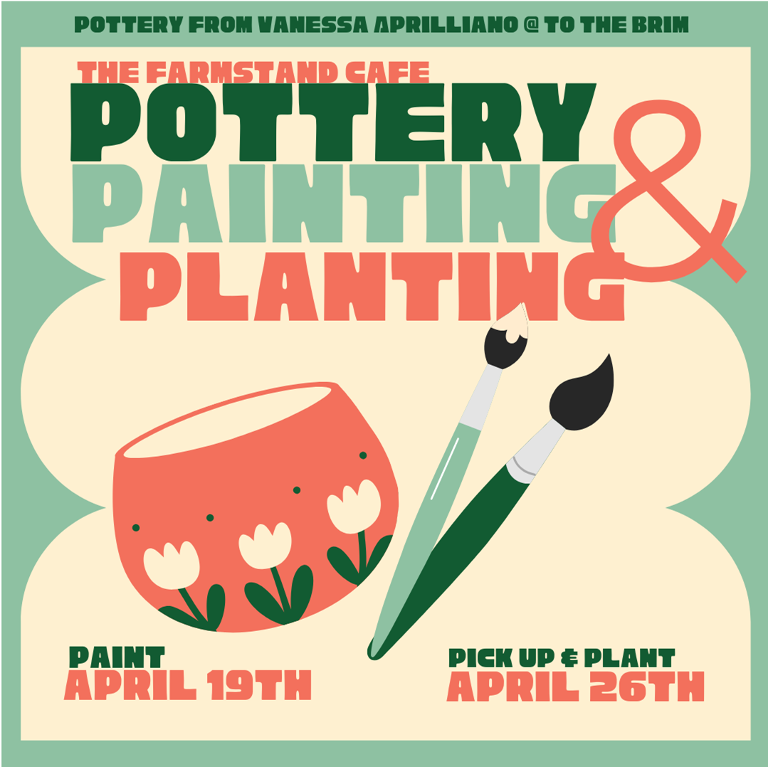 Pottery Painting and Planting @ The Farmstand Cafe