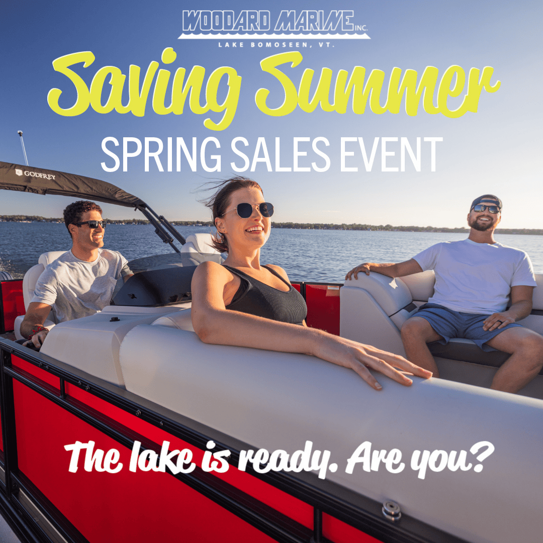 Save Your Summer Spring Sales Event at Woodard Marine on Lake Bomoseen — pontoon boat with friends and family enjoying a sunny day, boats for sale in Vermont April 17–May 31.