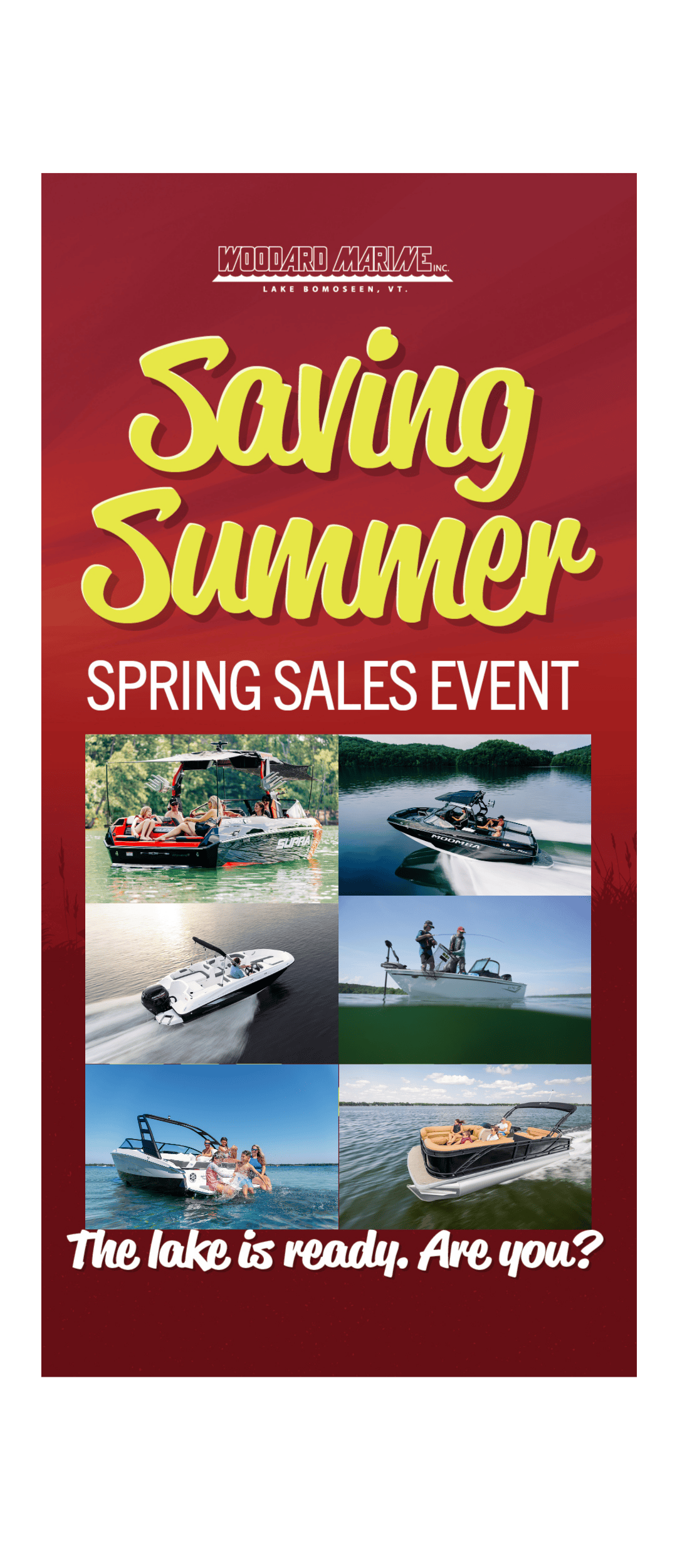 Save Your Summer Spring Sales Event — Woodard Marine, boats for sale in Vermont. April 17–May 31, Lake Bomoseen.